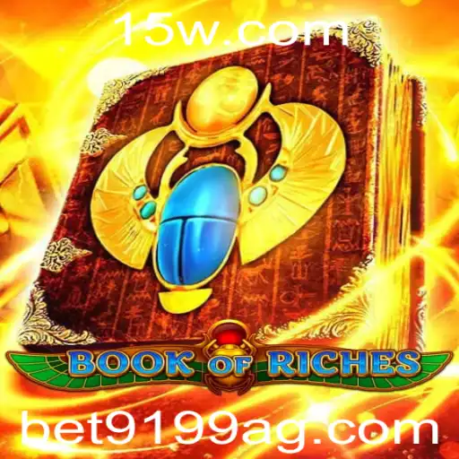 BookofRiches: Descubra o Fascinante Mundo de Apostas do bet9199